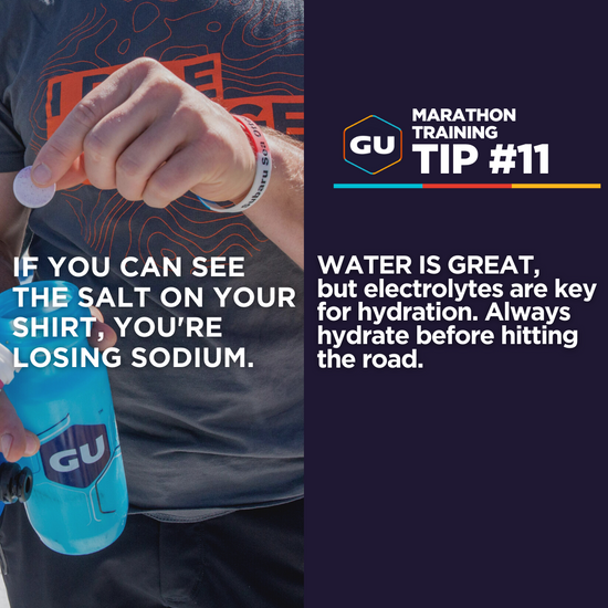 Marathon Tip #11 - Water is great but electrolytes are key for hydration. Always hydrate before hitting the road.